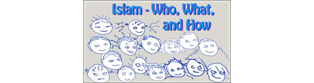 Islam - Who What and How